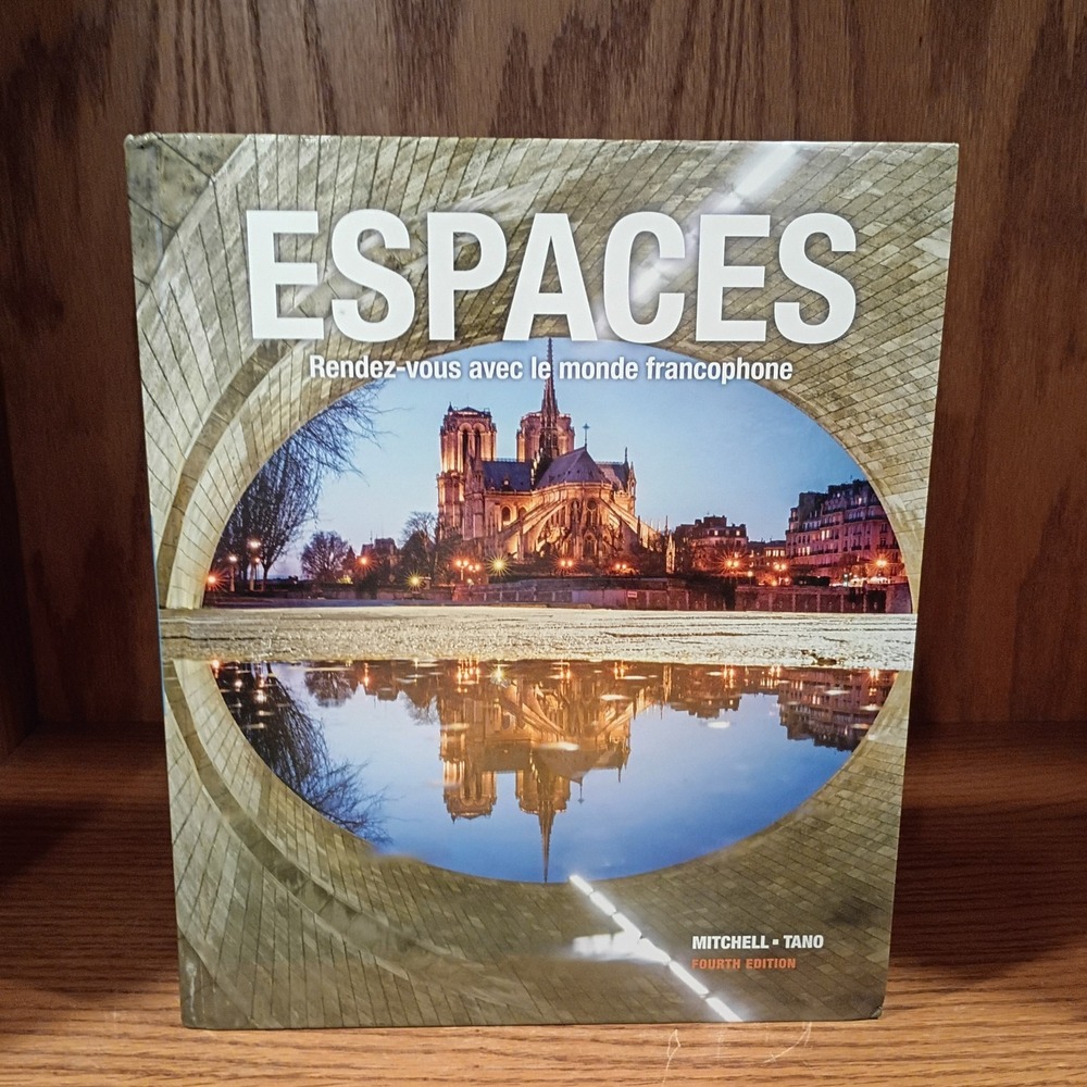 Espaces: Rendez-vous Avec Le Monde Francophone, 4th Edition by James G. Mitchel
